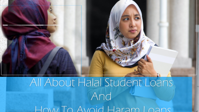 All About Halal Student Loans And How To Avoid Haram Loans