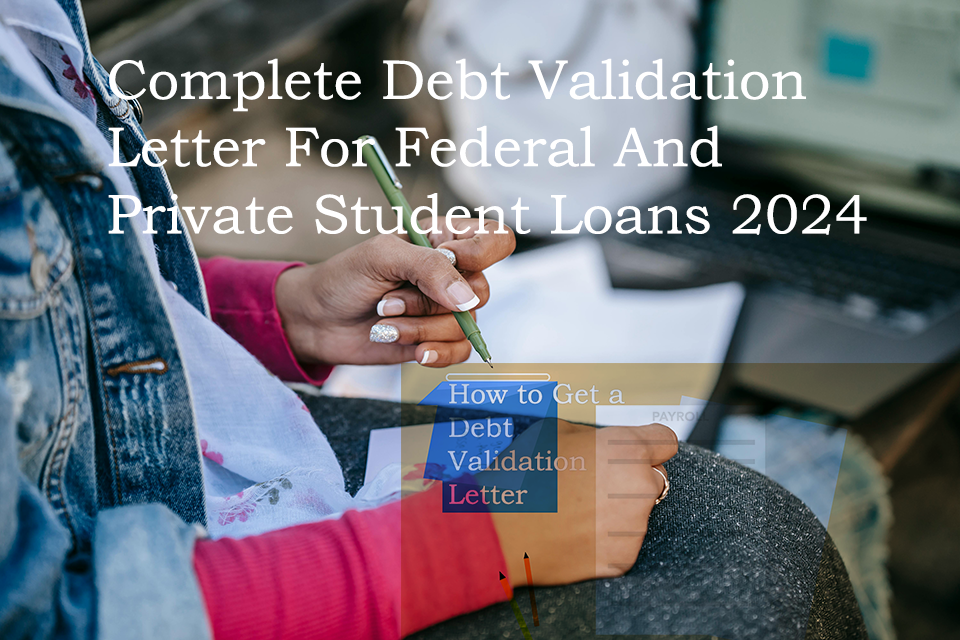 Complete Debt Validation Letter For Federal And Private Student Loans